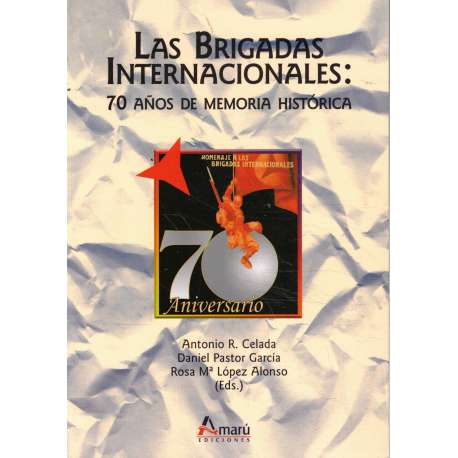 Las Brigadas Internacionales: 70 Años de memoria histórica