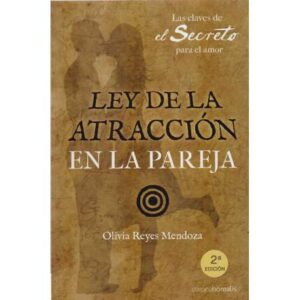 Las claves de el Secreto. Ley de la atracción en la pareja