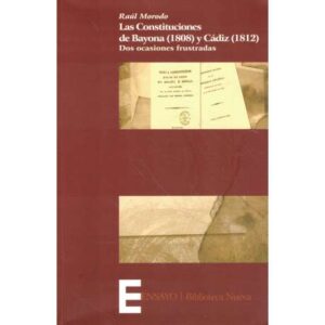 Las Constituciones de Bayona (1808) y Cádiz (1812)