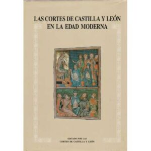 Las cortes de Castilla y León en la Edad Moderna