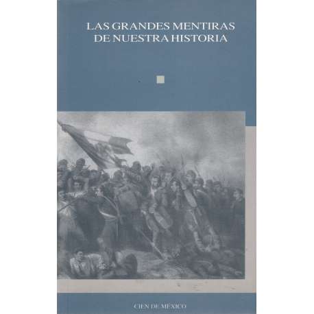 Las grandes mentiras de nuestra historia