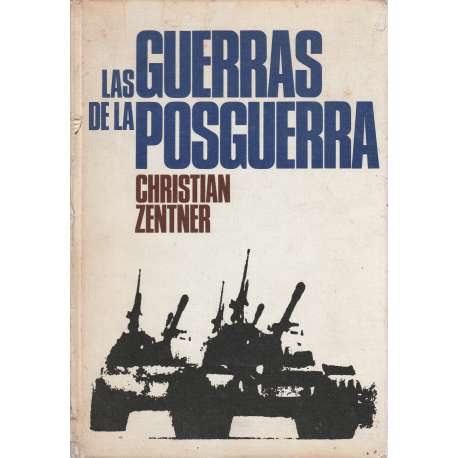 Las guerras de la postguerra. Conflictos militares desde 1945 hasta nuestros días