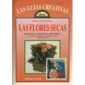 Las guías creativas. Las flores secas