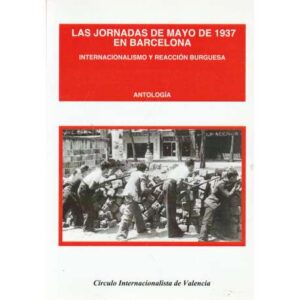 Las jornadas de mayo de 1937 en Barcelona. Antología