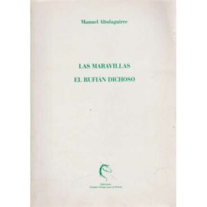 Las maravillas. El rufián dichoso