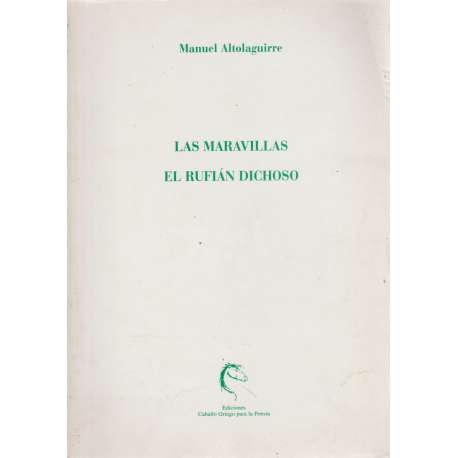 Las maravillas. El rufián dichoso