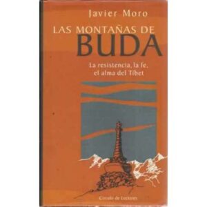 Las montañas de Buda. La resistencia, la fe, el alma del Tíbet