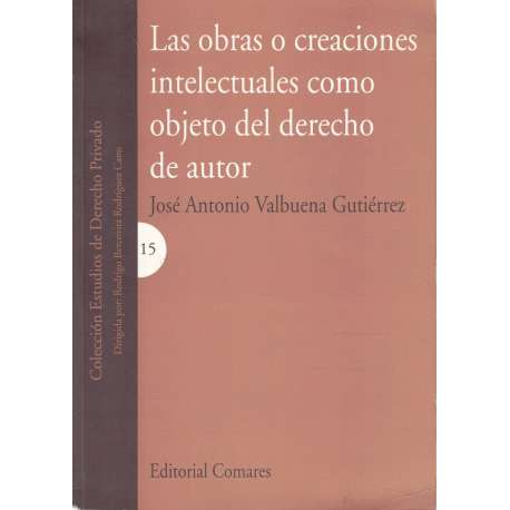 Las obras o creaciones intelectualaes como objeto del derecho de autor