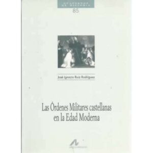 Las Órdenes Militares castellanas en la Edad Moderna