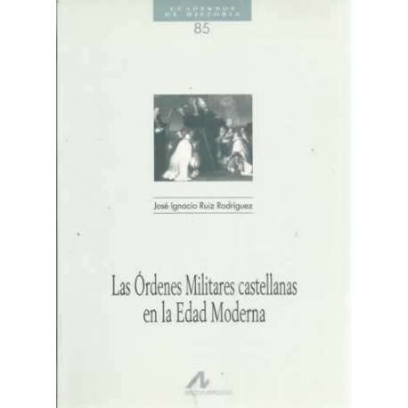 Las Órdenes Militares castellanas en la Edad Moderna