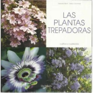 Las plantas trepadoras. Cultivo y cuidados