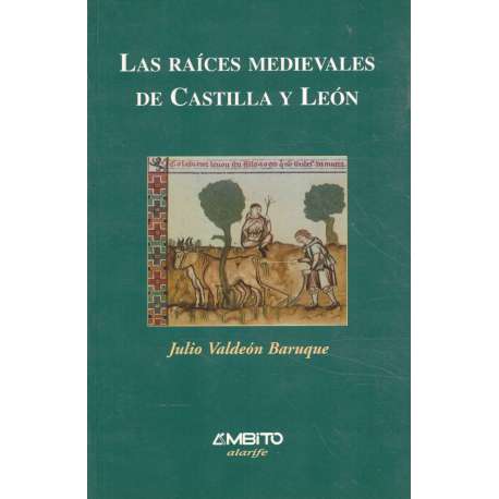 Las raíces medievales de Castilla y León