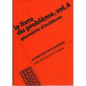 Le livre du probéme, vol. 6. Géométrie d´incidence