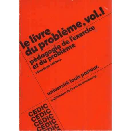 Le livre du probléme, vol.1. Pédagogie de l´exercice et du probléme