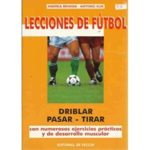 LECCIONES DE FÚTBOL. Driblar-Pasar-Tirar