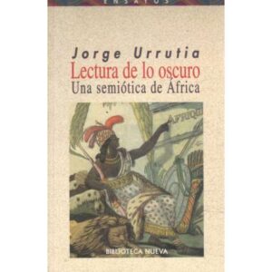 Lectura de lo oscuro. Una semiótica de África