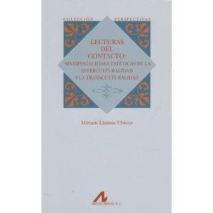Lecturas del contacto: Manifestaciones estéticas de la interculturalidad y la transculturalidad