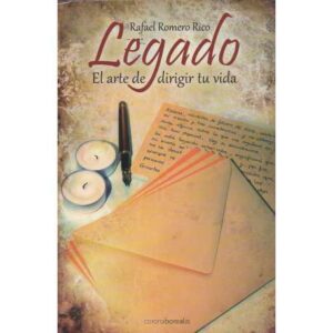 Legado. El arte de dirigir tu vida