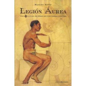 Legión áurea. 1941. La clave del enigma que pudo cambiar la historia
