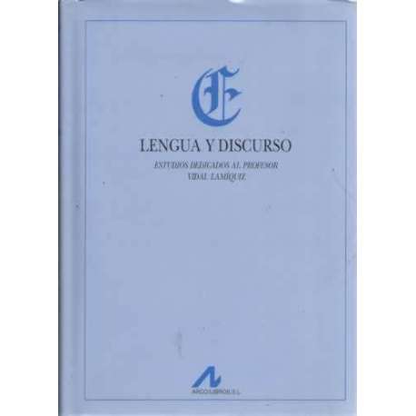 Lengua y discurso. Estudios dedicados al profesor Vidal Lamíquiz