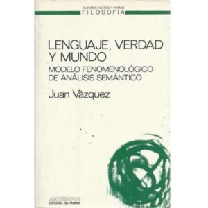 Lenguaje, verdad y mundo. Modelo fenomenológico de análisis semántico