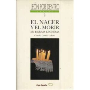 León por dentro. El nacer y el morir en tierras leonesas
