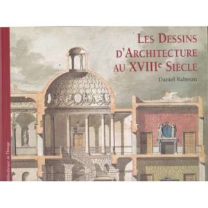 Les dessins d'architecture au XVIII siècle
