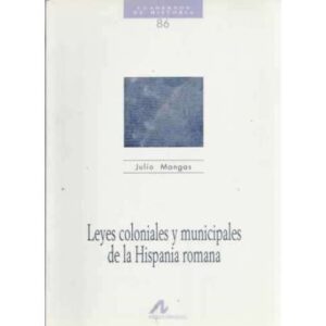 Leyes coloniales y municipales de la Hispania romana