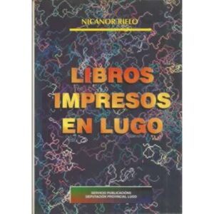 Libros impresos en Lugo