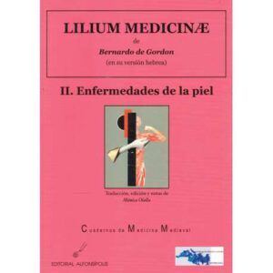Lilium Medicinae. II.- Enfermedades de la piel