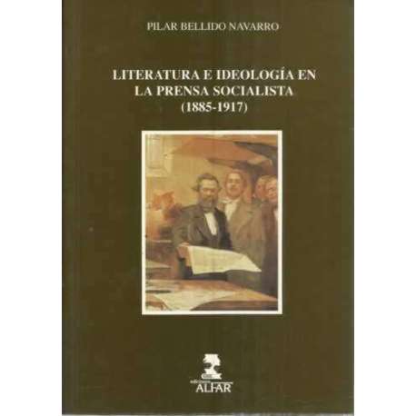 LITERATURA E IDEOLOGÍA EN LA PRENSA SOCIALISTA (1885-1917)