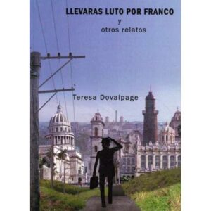 Llevarás luto por Franco y otros relatos