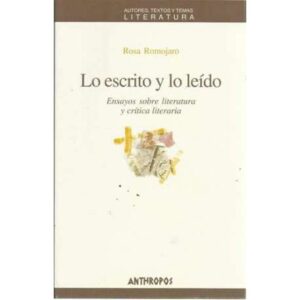 Lo escrito y lo leído. Ensayos sobre literatura y crítica literaria
