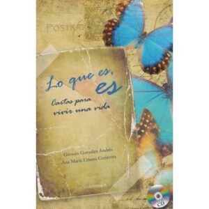 Lo que es, es. Cartas para vivir una vida