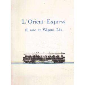 L'Orient Express. El arte en Wagons Lits