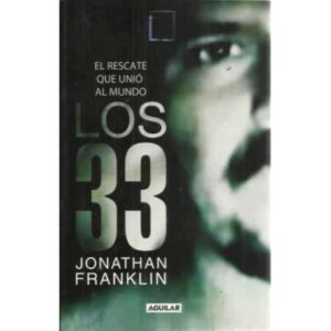Los 33. El rescate que unió al mundo