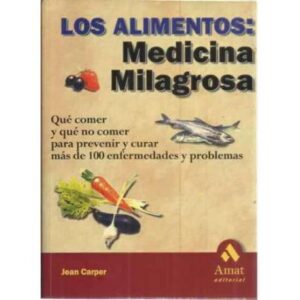 Los alimentos. Medicina milagrosa