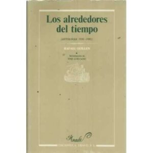 LOS ALREDEDORES DEL TIEMPO (Antología) 1956-1985