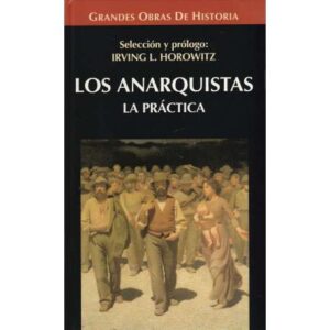 Los anarquistas. La práctica
