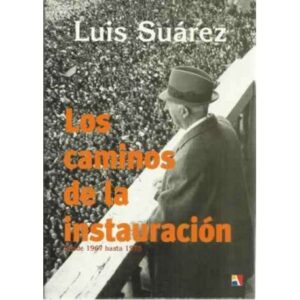 Los caminos de la instauración. Desde 1967 hasta 1975