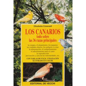 Los canarios. Todo sobre las 36 razas principales