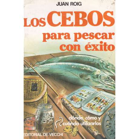 Los cebos para pescar con éxito. Dónde, cómo y cuando utilizarlos