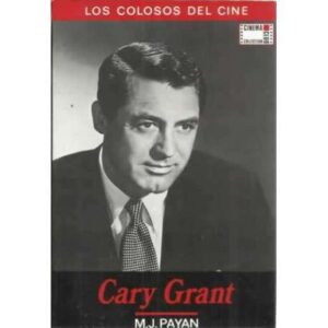 Los colosos del cine. Cary Grant