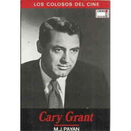 Los colosos del cine. Cary Grant
