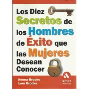 LOS DIEZ SECRETOS DE LOS HOMBRES DE ÉXITO QUE LAS MUJERES DESEAN CONOCER