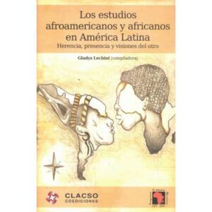 Los estudios afroamericanos y africanos en América Latina