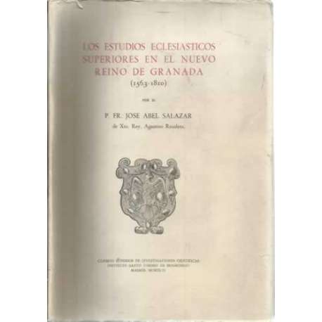 Los estudios eclesiásticos superiores en el nuevo Reino de Granada. (1563-1810)