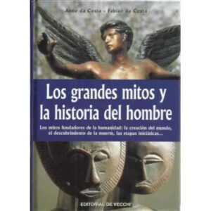 LOS GRANDES MITOS Y LA HISTORIA DEL HOMBRE