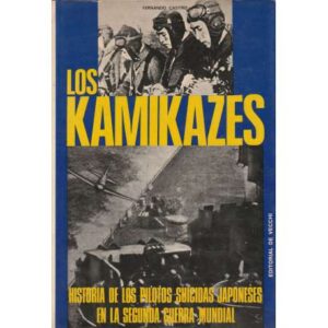 Los kamikazes. Historia de los pilotos suicidas japoneses en la Segunda Guerra Mundial