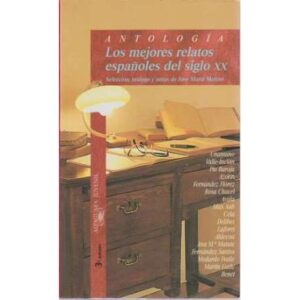 Antología. Los mejores relatos españoles del siglo XX
